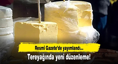 Tereyağı çeşitlerinin içerik ve etiketlemeleriyle ilgili düzenleme yapıldı