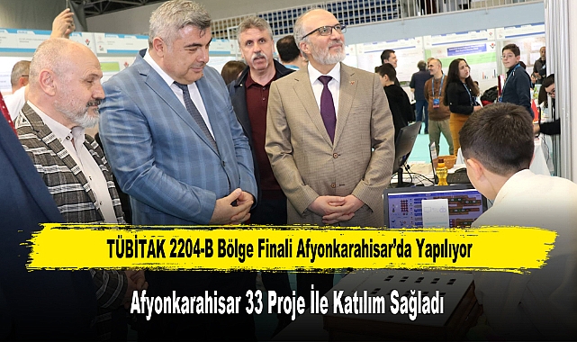 TÜBİTAK 2204-B Bölge Finali Afyonkarahisar’da Yapılıyor