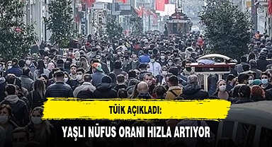TÜİK AÇIKLADI: YAŞLI NÜFUS ORANI HIZLA ARTIYOR
