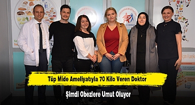 Tüp Mide Ameliyatıyla 70 Kilo Veren Doktor Şimdi Obezlere Umut Oluyor