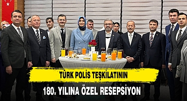 Türk Polis Teşkilatının 180. Yılına Özel Resepsiyon