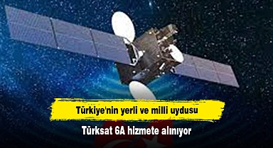Türkiye'nin yerli ve milli uydusu Türksat 6A hizmete alınıyor