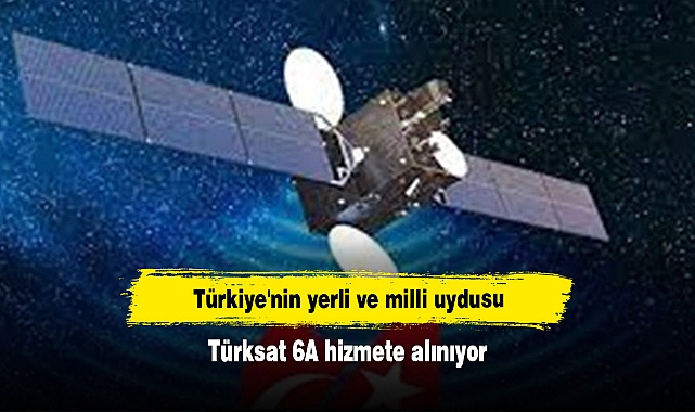 Türkiye'nin yerli ve milli uydusu Türksat 6A hizmete alınıyor - GÜNDEM - Afyon Türkeli Gazetesi Afyon Haberleri