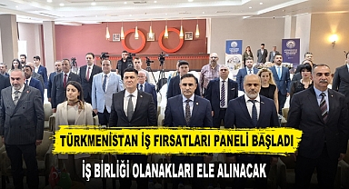 Türkmenistan İş Fırsatları Paneli Başladı