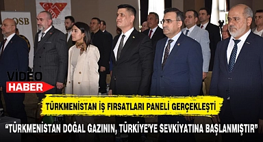 TÜRKMENİSTAN İŞ FIRSATLARI PANELİ GERÇEKLEŞTİ