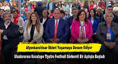 Uluslararası Kocatepe Tiyatro Festivali Görkemli Bir Açılışla Başladı:  Afyonkarahisar İlkleri Yaşamaya Devam Ediyor