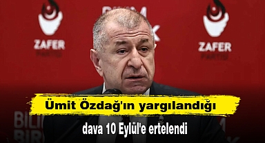 Ümit Özdağ'ın yargılandığı dava 10 Eylül'e ertelendi