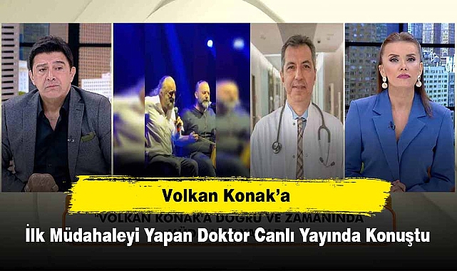 Volkan Konak’a İlk Müdahaleyi Yapan Doktor Canlı Yayında Konuştu