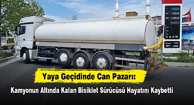 Yaya Geçidinde Can Pazarı: Kamyonun Altında Kalan Bisiklet Sürücüsü Hayatını Kaybetti