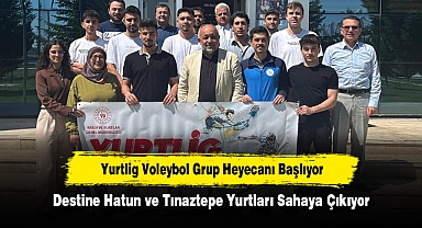 Yurtlig Voleybol Grup Heyecanı Başlıyor: Destine Hatun ve Tınaztepe Yurtları Sahaya Çıkıyor