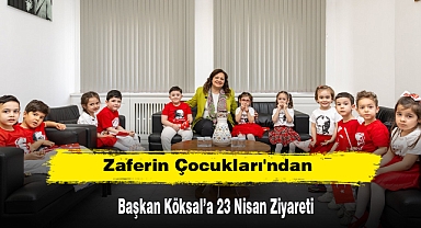 Zaferin Çocukları'ndan Başkan Köksal’a 23 Nisan Ziyareti