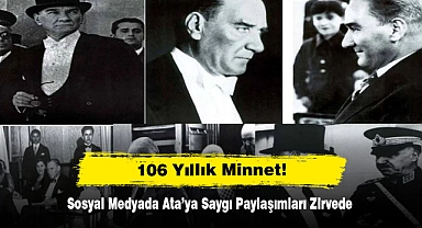 106 Yıllık Minnet! Sosyal Medyada Ata’ya Saygı Paylaşımları Zirvede