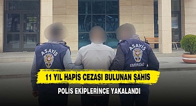 11 Yıl Hapis Cezası Bulunan Şahıs Yakalandı