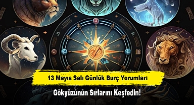13 Mayıs Salı Günlük Burç Yorumları: Gökyüzünün Sırlarını Keşfedin!