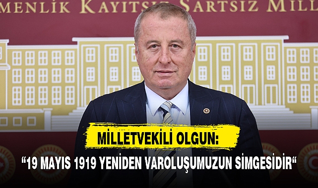 “19 MAYIS 1919 YENİDEN VAROLUŞUMUZUN SİMGESİDİR“