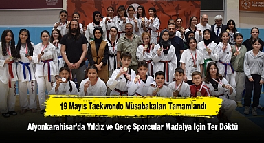 19 Mayıs Taekwondo Müsabakaları Tamamlandı: Afyonkarahisar’da Yıldız ve Genç Sporcular Madalya İçin Ter Döktü