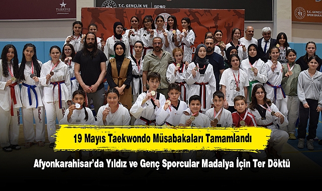19 Mayıs Taekwondo Müsabakaları Tamamlandı: Afyonkarahisar’da Yıldız ve Genç Sporcular Madalya İçin Ter Döktü