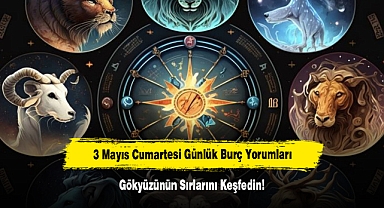 3 Mayıs Cumartesi Günlük Burç Yorumları: Gökyüzünün Sırlarını Keşfedin!