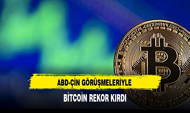 Abd-çin görüşmeleriyle bitcoin rekor kırdı