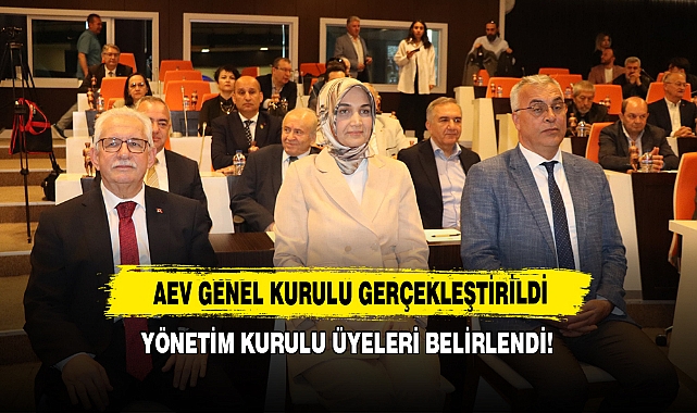 AEV Genel Kurulu Gerçekleştirildi