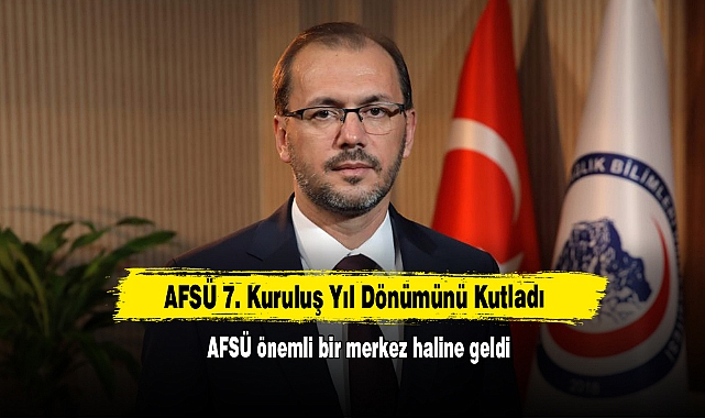 AFSÜ 7. Kuruluş Yıl Dönümünü Kutladı