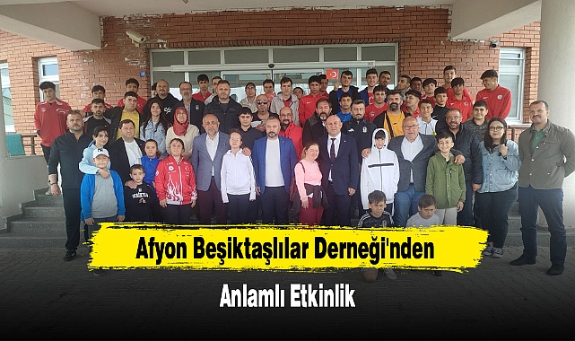 Afyon Beşiktaşlılar Derneği'nden Anlamlı Etkinlik