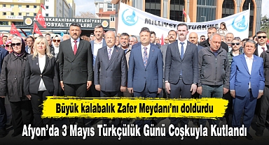 Afyon'da 3 Mayıs Türkçülük Günü Coşkuyla Kutlandı