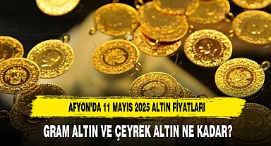 AFYON’DA GRAM ALTIN VE ÇEYREK ALTIN NE KADAR?