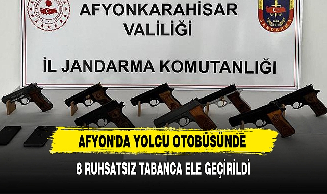 AFYON&#039;DA YOLCU OTOBÜSÜNDE 8 RUHSATSIZ TABANCA ELE GEÇİRİLDİ