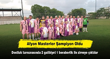 Afyon Masterler Şampiyon Oldu! Dostluk turnuvasında 2 galibiyet, 1 beraberlik ile zirveye çıktılar