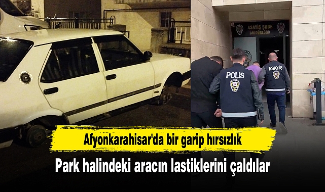 Afyonkarahisar'da bir garip hırsızlık