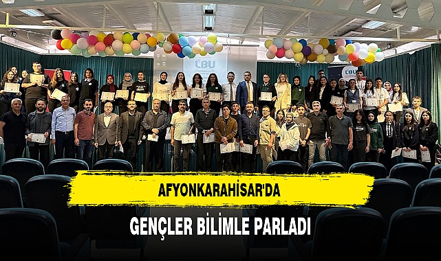 AFYONKARAHİSAR'DA GENÇLER BİLİMLE PARLADI