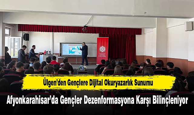 Afyonkarahisar'da Gençler Dezenformasyona Karşı Bilinçleniyor 