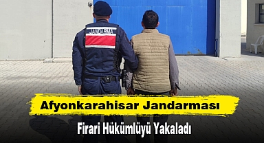 Afyonkarahisar Jandarması Firari Hükümlüyü Yakaladı