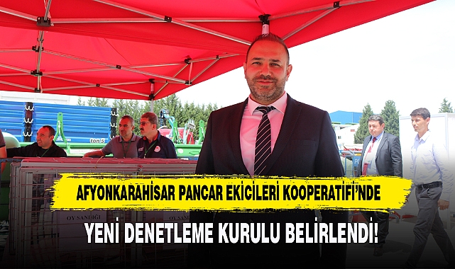 Afyonkarahisar Pancar Ekicileri Kooperatifi'nde Yeni Denetleme Kurulu Belirlendi!