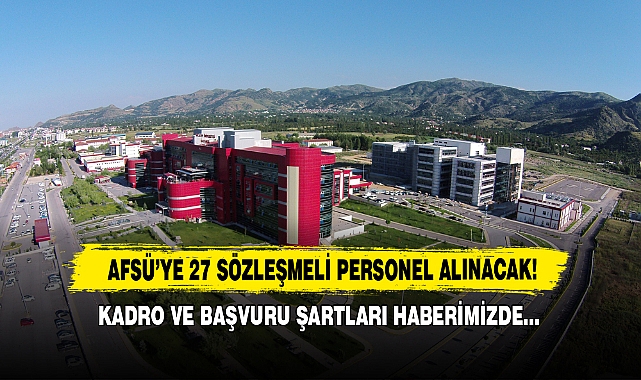 Afyonkarahisar Sağlık Bilimleri Üniversitesi'ne 27 Sözleşmeli Personel Alınacak!