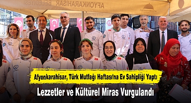 Afyonkarahisar, Türk Mutfağı Haftası'na Ev Sahipliği Yaptı