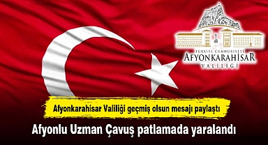 Afyonlu Uzman Çavuş patlamada yaralandı