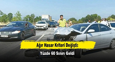 Ağır Hasar Kriteri Değişti: Yüzde 60 Sınırı Geldi