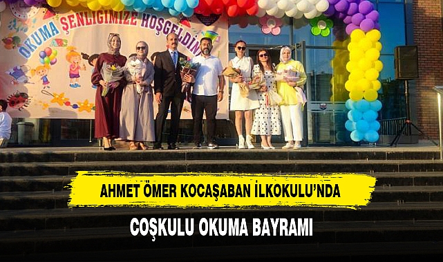 AHMET ÖMER KOCAŞABAN İLKOKULU’NDA COŞKULU OKUMA BAYRAMI