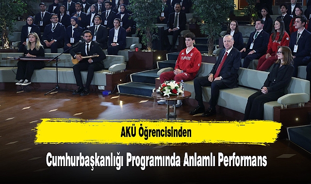 AKÜ Öğrencisinden Cumhurbaşkanlığı Programında Anlamlı Performans
