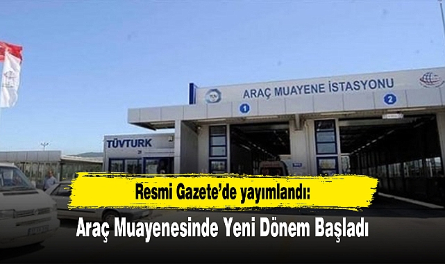 Araç Muayenesinde Yeni Dönem Başladı