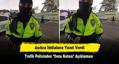 Asılsız İddialara Yanıt Verdi: Trafik Polisinden 
