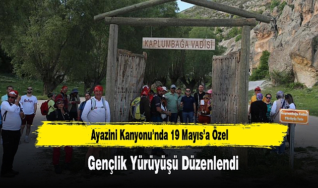 Ayazini Kanyonu’nda 19 Mayıs’a Özel Gençlik Yürüyüşü Düzenlendi