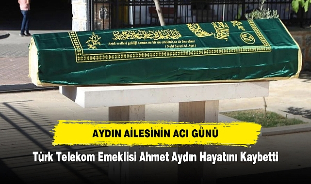 AYDIN AİLESİNİN ACI GÜNÜ
