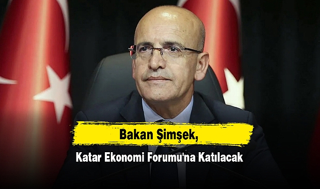 Bakan Şimşek, Katar'da Küresel Ekonomi Gündemini Değerlendirecek
