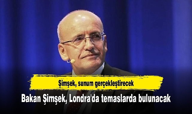 Bakan Şimşek, Londra'da temaslarda bulunacak