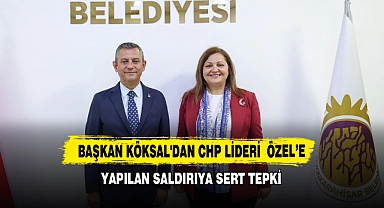 Başkan Köksal'dan CHP Lideri Özel’e Yapılan Saldırıya Sert Tepki