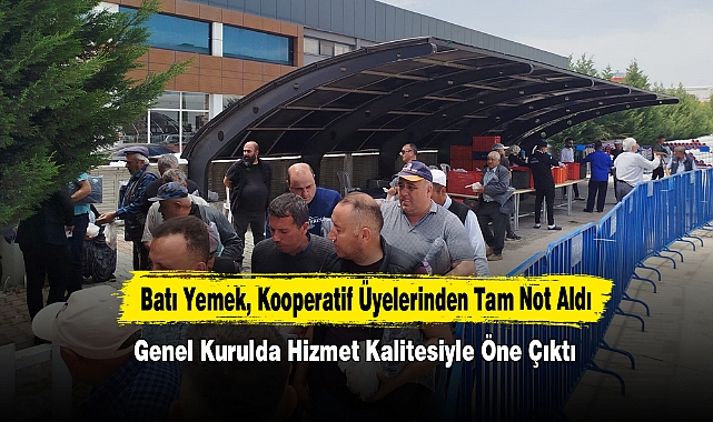 Batı Yemek, Kooperatif Üyelerinden Tam Not Aldı