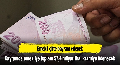 Bayramda emekliye toplam 57,4 milyar lira ikramiye ödenecek